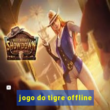 jogo do tigre offline